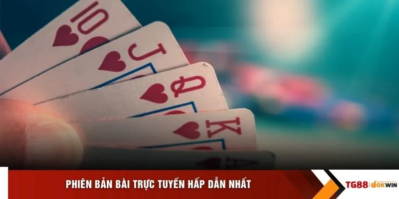 Phiên bản bài trực tuyến hấp dẫn nhất